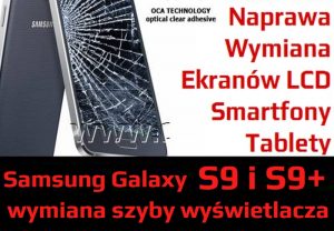 Wymiana potłuczonej szybki frontowej w telefonach SAMSUNG GALAXY S9 i S9+